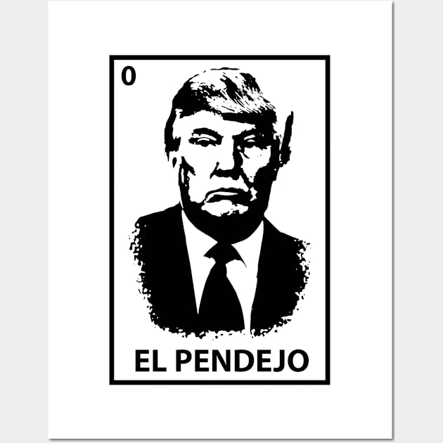 EL PENDEJO Wall Art by Joseph1